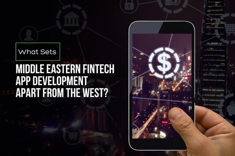 What Sets Middle Eastern Fintech App Development Apart from the West?